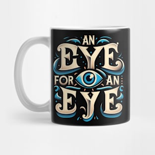 An eye for an eye Mug